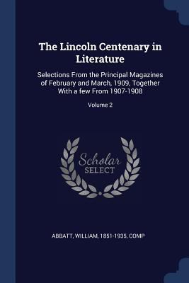 The Lincoln Centenary in Literature: Selections... 1376935716 Book Cover