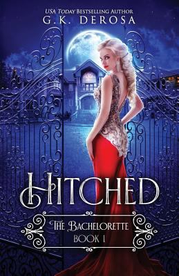 Hitched: The Bachelorette 1798037750 Book Cover