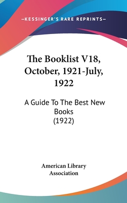 The Booklist V18, October, 1921-July, 1922: A G... 1120812224 Book Cover