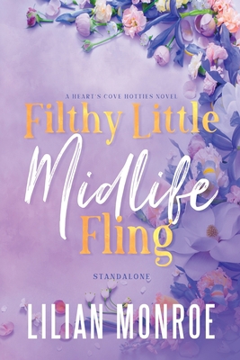 Filthy Little Midlife Fling: A Neighbors to Lov... 1922986658 Book Cover