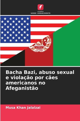 Bacha Bazi, abuso sexual e violação por cães am... [Portuguese] 6207755367 Book Cover