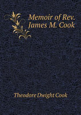 Memoir of Rev. James M. Cook 5518849834 Book Cover