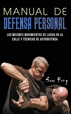 Manual de Defensa Personal: Los Mejores Movimie... [Spanish] 1925979822 Book Cover