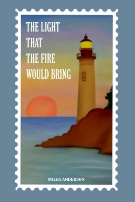 The Light That The Fire Would Bring B0FWJW7SLV Book Cover