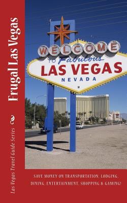 Frugal Las Vegas 1539538370 Book Cover
