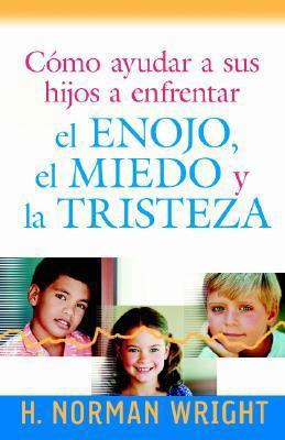 "cómo Ayudar a Sus Hijos a Enfrentar El Enojo, ... [Spanish] 082541878X Book Cover