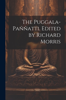 The Puggala-paññatti. Edited by Richard Morris 1022036424 Book Cover