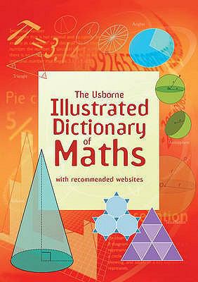 The Usborne Illustrated Dictionary of Maths 0746080522 Book Cover