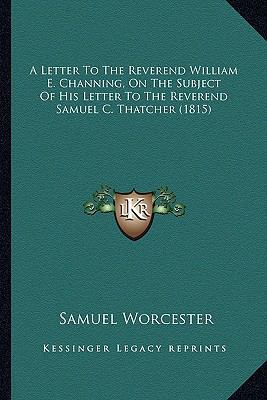 A Letter To The Reverend William E. Channing, O... 116453565X Book Cover