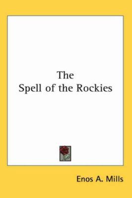 The Spell of the Rockies 1417938404 Book Cover