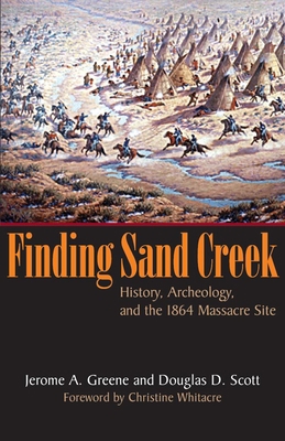 Finding Sand Creek: History, Archeology, and th... 0806136235 Book Cover