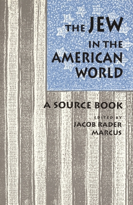The Jew in the American World: A Source Book 0814325483 Book Cover
