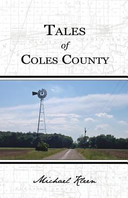 Tales of Coles County, Illinois 161876019X Book Cover