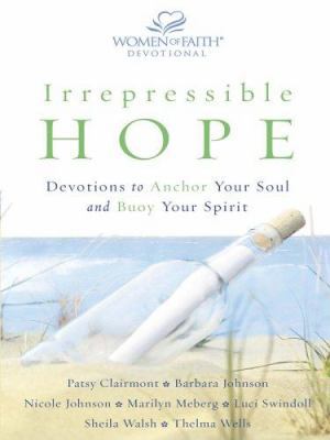 Irrepressible Hope: Devotions to Anchor Your So... [Large Print] 1594150788 Book Cover