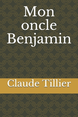 Mon oncle Benjamin [French] B08HGTJH7S Book Cover