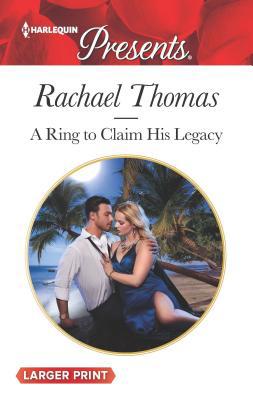 A Ring to Claim His Legacy [Large Print] 1335504850 Book Cover