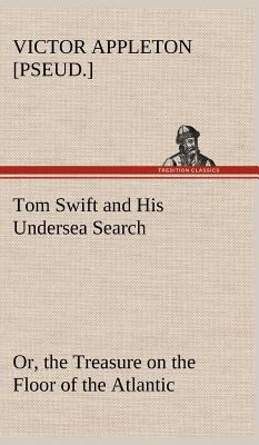 Tom Swift and His Undersea Search, or, the Trea... 3849178242 Book Cover
