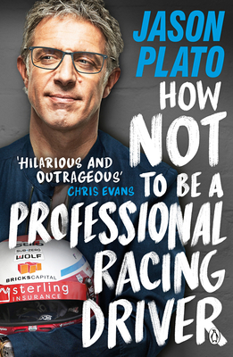 How Not to Be a Professional Racing Driver 0241404169 Book Cover