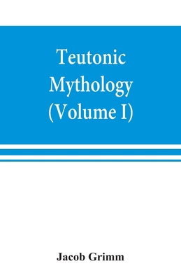 Teutonic mythology (Volume I) 9353869382 Book Cover