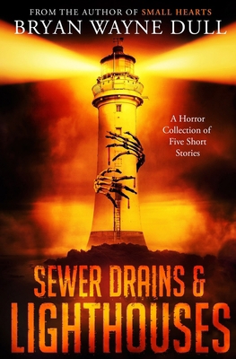 Sewer Drains & Lighthouses: A Collection of Fiv... B0DZ2RZQML Book Cover
