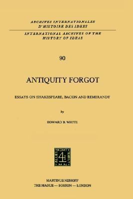 Antiquity Forgot: Essays on Shakespeare, Bacon ... 9024719712 Book Cover