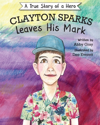 Clayton Sparks Leaves His Mark B09WZCNKT2 Book Cover