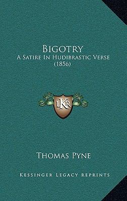 Bigotry: A Satire In Hudibrastic Verse (1856) 1169019846 Book Cover