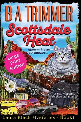 Scottsdale Heat LARGE PRINT EDITION: a fun, rom... [Large Print]            Book Cover