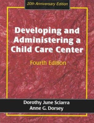 Developing and Administering a Child Care Center 0827383657 Book Cover