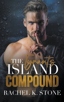 The Tyrants Island Compound B0CB9CJMDH Book Cover