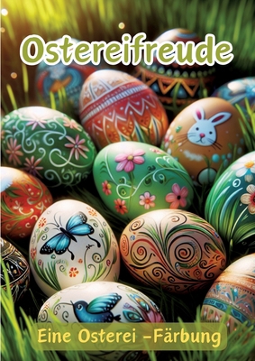 Ostereifreude: Eine Osterei -Färbung [German] 3384157478 Book Cover