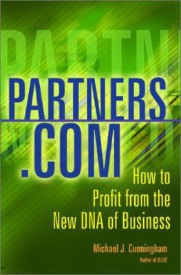 Partners.Com: How to Profit from the New DNA of... 0738205028 Book Cover