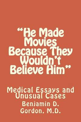 "He Made Movies Because They Wouldn't Believe H... 1533661901 Book Cover