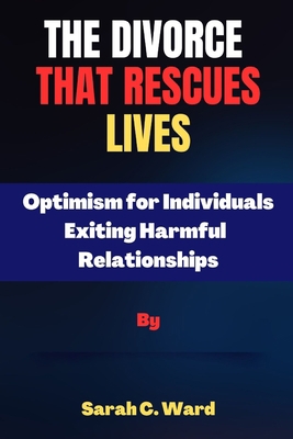 The Divorce That Rescues Lives: Optimism for In... B0C7JD8YYX Book Cover