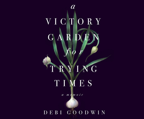 A Victory Garden for Trying Times 1974988201 Book Cover