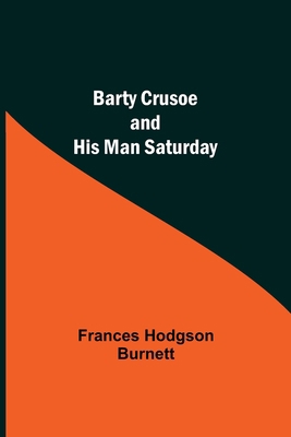 Barty Crusoe And His Man Saturday 9354592481 Book Cover