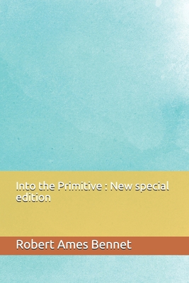 Into the Primitive: New special edition 1706547129 Book Cover