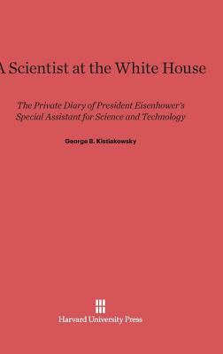 A Scientist at the White House: The Private Dia... 0674498410 Book Cover