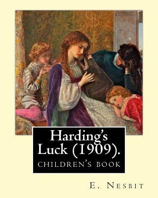 Harding's Luck (1909). By: E. Nesbit, illustrat... 1543082432 Book Cover