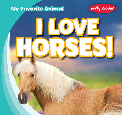 I Love Horses! 1538283239 Book Cover