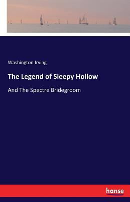 The Legend of Sleepy Hollow: And The Spectre Br... 3337163432 Book Cover