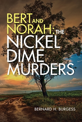 Bert and Norah: the Nickel Dime Murders 1532075677 Book Cover