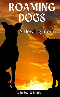Roaming Dogs: A Howling Storm B0DP9T884B Book Cover