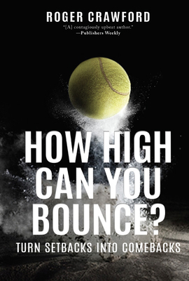 How High Can You Bounce?: Turn Setbacks Into Co... 1641462930 Book Cover