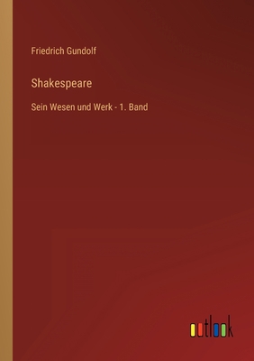 Shakespeare: Sein Wesen und Werk - 1. Band [German] 3368463861 Book Cover