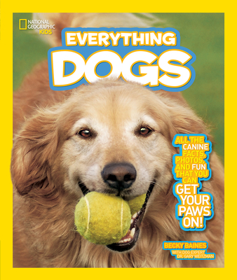 National Geographic Kids Everything Dogs: All t... 1426310242 Book Cover