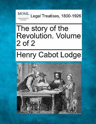 The Story of the Revolution. Volume 2 of 2 1240100884 Book Cover