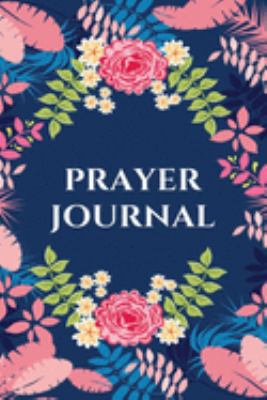 Paperback Prayer Journal : A Prayer Journal to Record Your Daily Prayers (Prayer Book, Bible Study Journal, Christian Notebook) Book