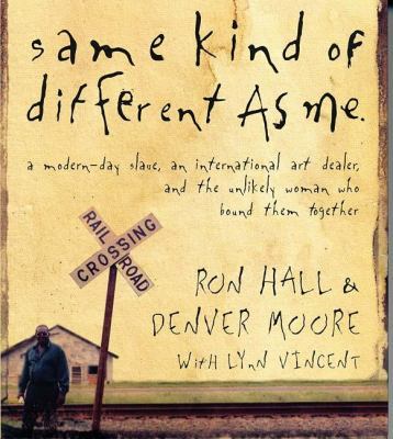 Same Kind of Different as Me: A Modern-Day Slav... 0849963958 Book Cover