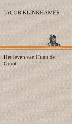 Het leven van Hugo de Groot [Dutch] 3849542343 Book Cover